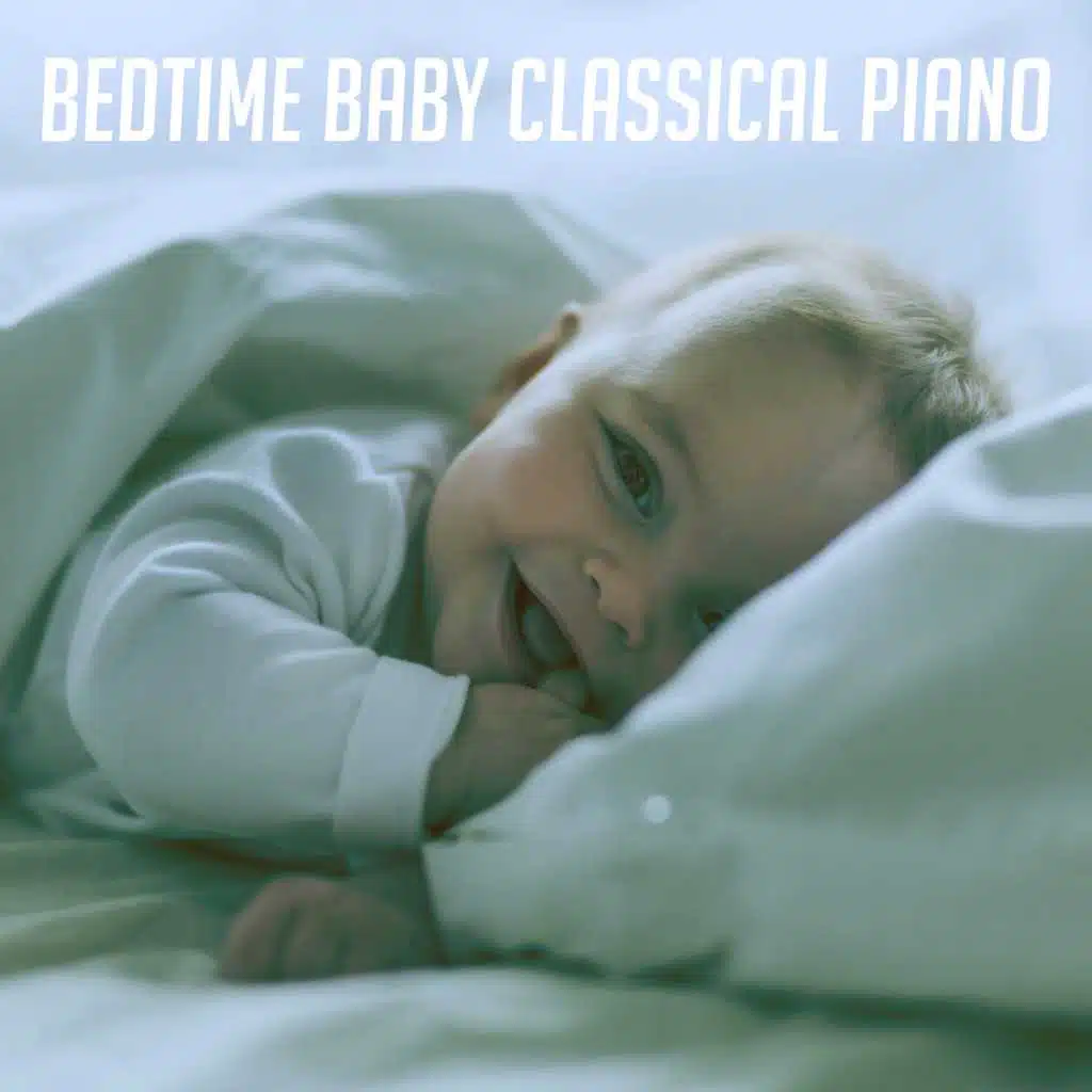 Bedtime Baby Classical Piano
