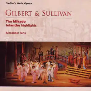 Gilbert & Sullivan The Mikado - Iolanthe Highlights