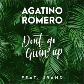 Dont Go Givin Up (feat. J Rand)