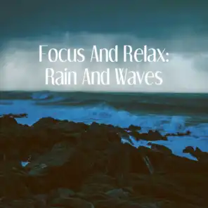 Focus And Relax: Rain And Waves