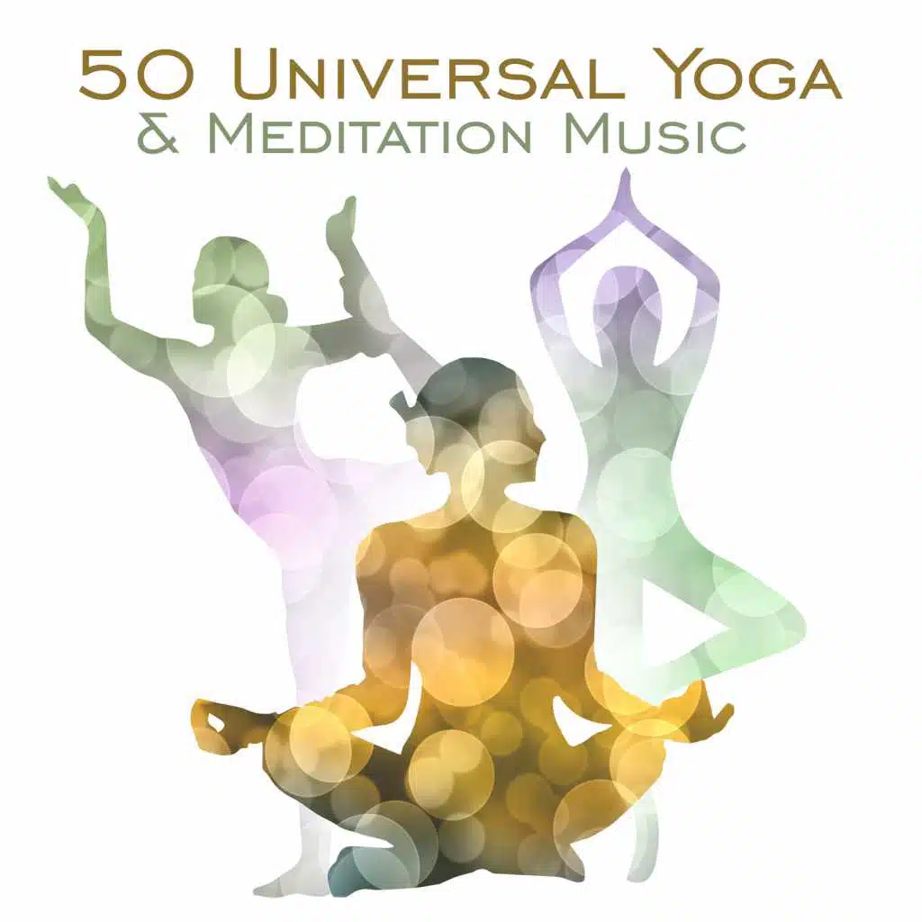 50 Universal Yoga & Meditation Music – Healing Sounds of Nature, Spa Relaxation, Reiki Touch, Serenity, Essence of Zen Music