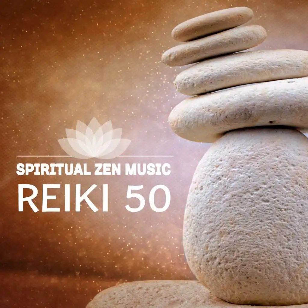 Spiritual Zen Music: Reiki 50 – Healing Melody for Deep Meditation & Yoga Practice, Sounds Therapy for Spa & Wellness, Zen Garden, Serenity