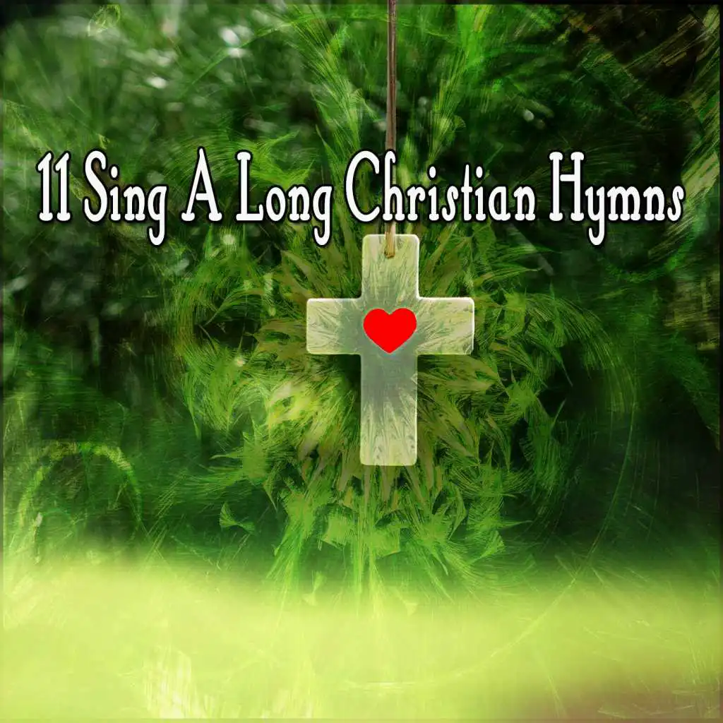 11 Sing A Long Christian Hymns