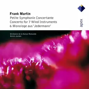 Martin : Petite symphonie concertante, 6 Monologues & Concerto for 7 Wind Instruments  -  Apex