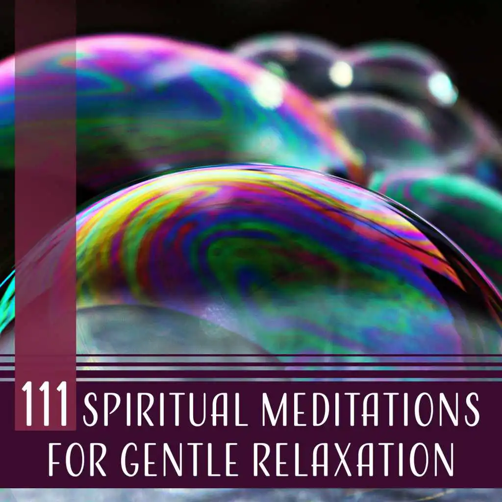 111 Spiritual Meditations for Gentle Relaxation: Island of Inner Peace, Healing Sleep Therapy, Reduce Pain and Stress Relieve