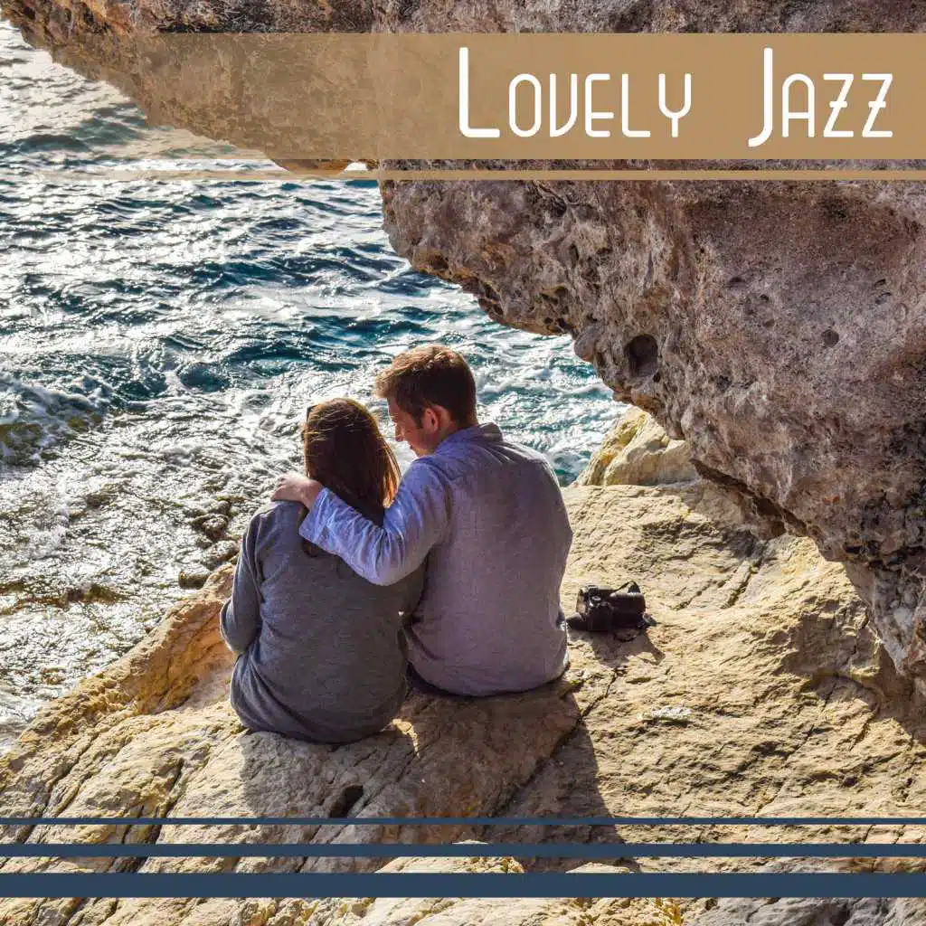 Lovely Jazz: Music for Lovers and Couples, Coffee Date, Best Time Together, Breakfast to Bed, Best Instrumental Jazz