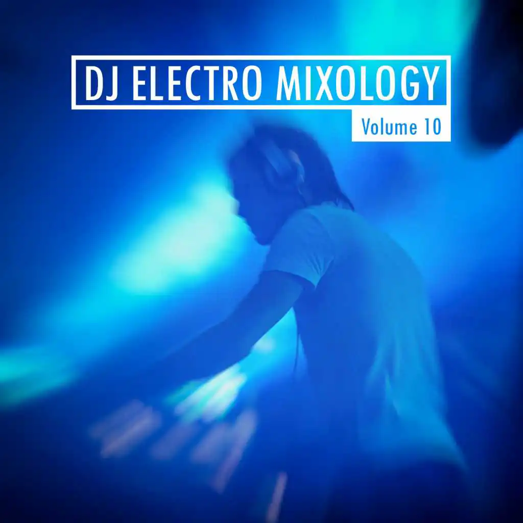 DJ Electro Mixology, Vol. 10