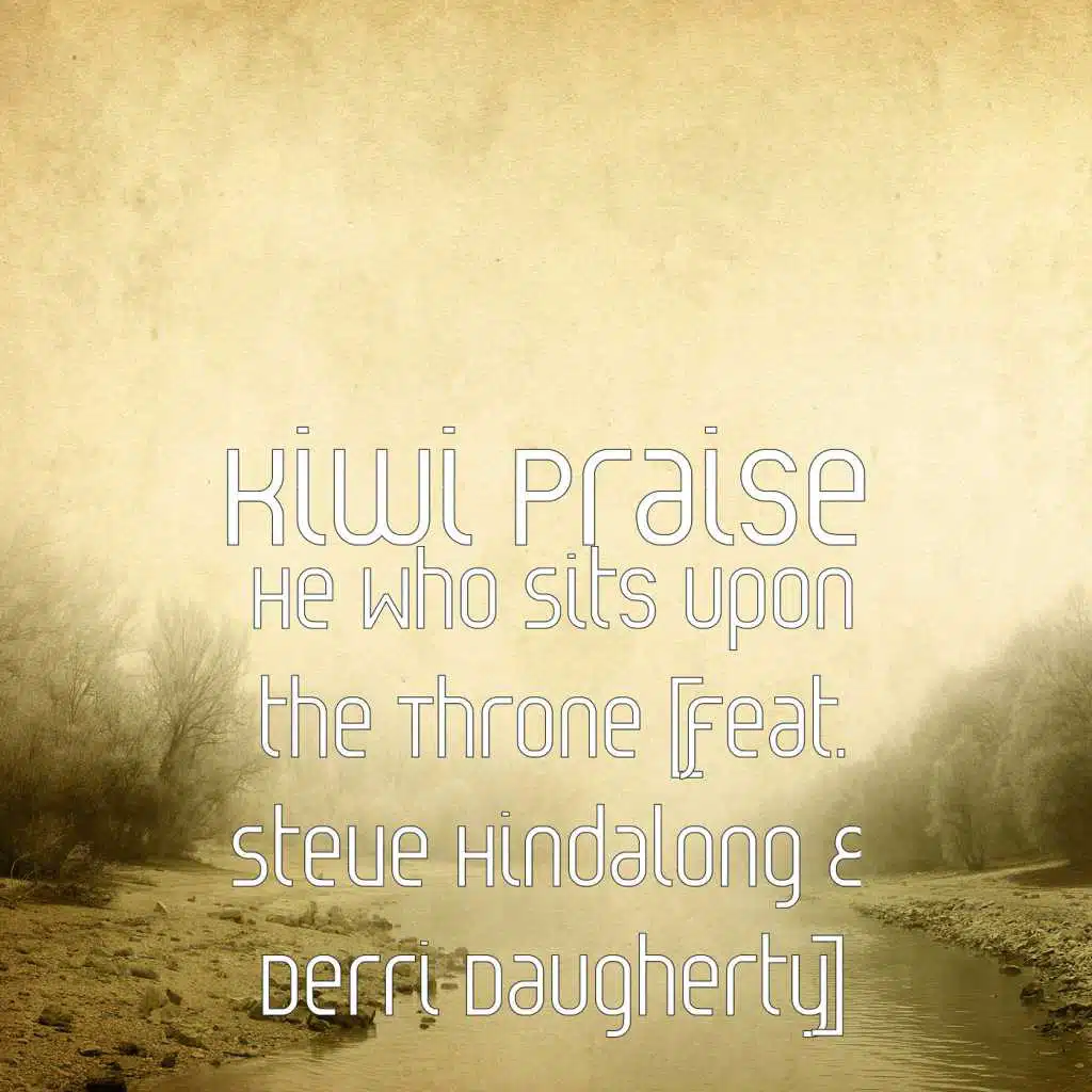 He Who Sits Upon the Throne (feat. Steve Hindalong & Derri Daugherty)