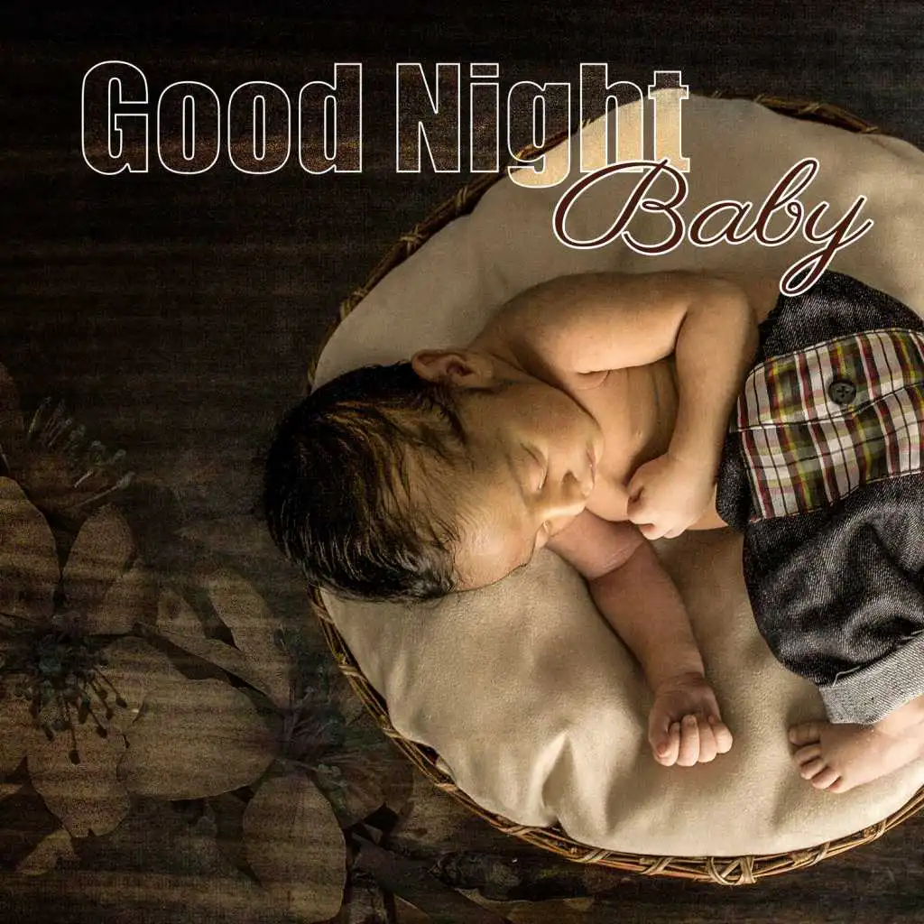 Good Night Baby: Soothing Lullabies, Songs for Kids Sleep, Music for Trouble Sleeping, Nature Sounds for Baby Relaxation