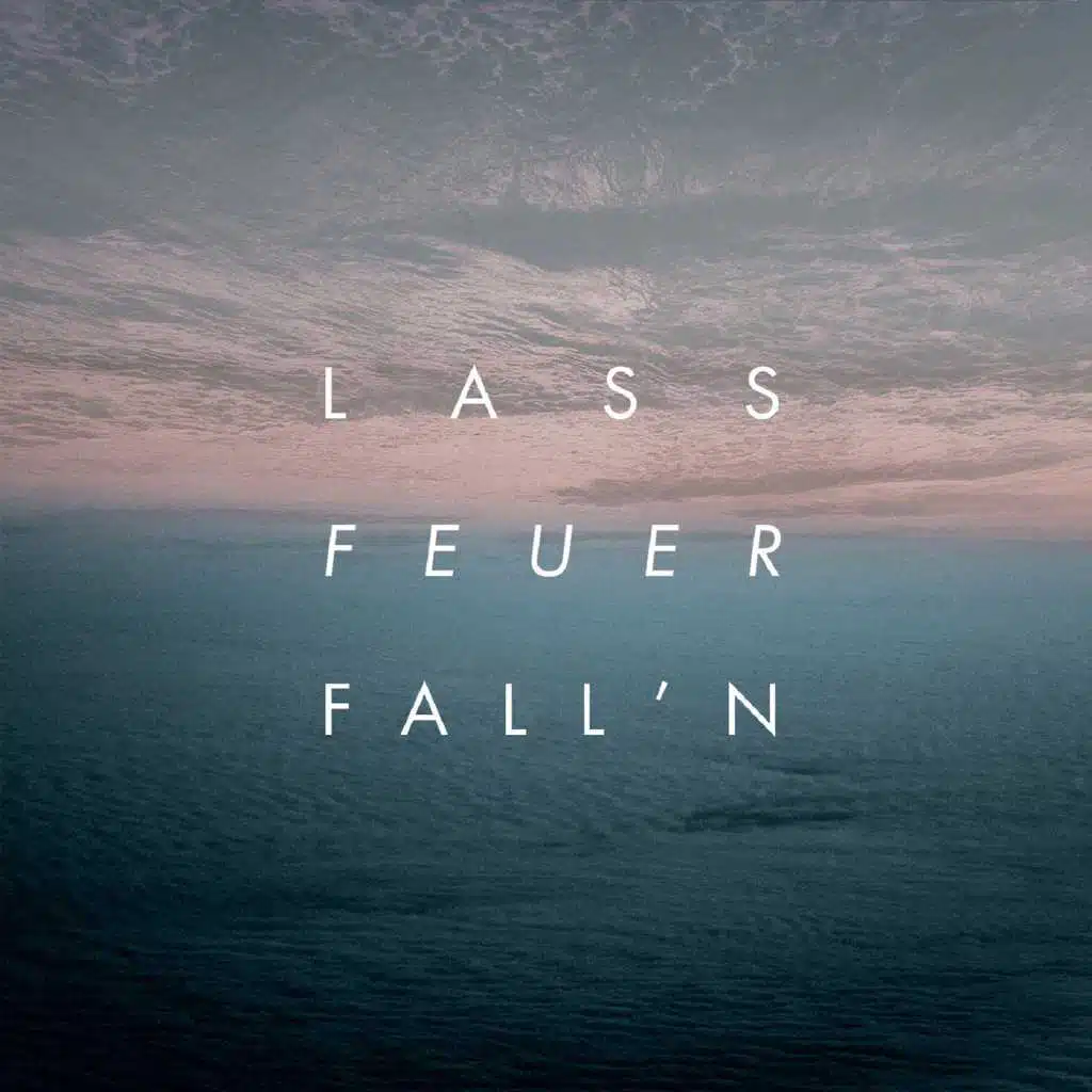 Lass Feuer Fall'n