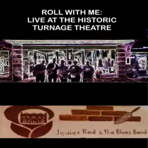 Roll with Me: Live at the Historic Turnage Theatre