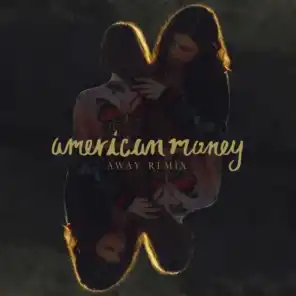 American Money (AWAY Remix)