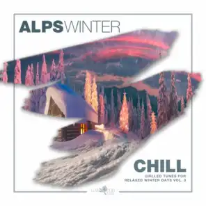 Alps Winter Chill - Chilled Tunes For Relaxed Winter Days, Vol. 3