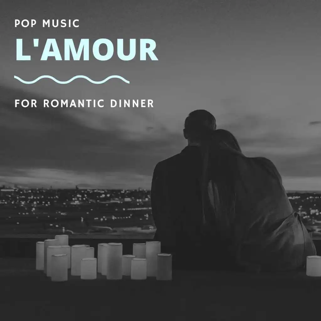 L'amour - Pop Music For Romantic Dinner