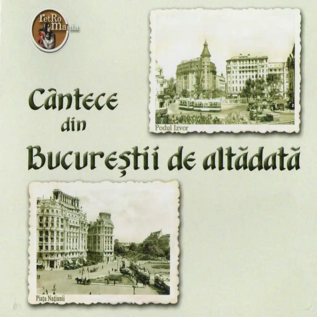 Cantece Din Bucurestii de Altadata