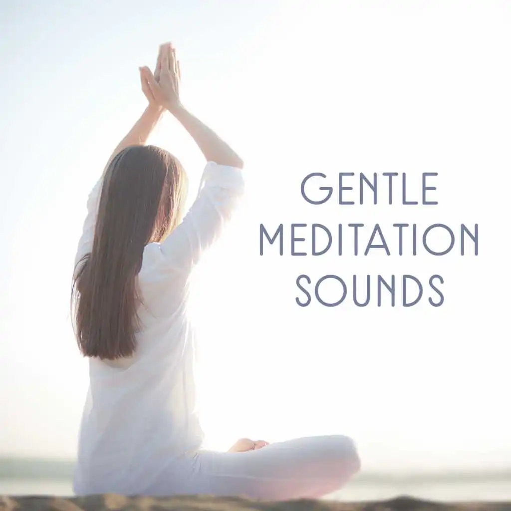 Gentle Meditation Sounds – Calm Sounds Collection for Yoga, Reiki and Relaxation