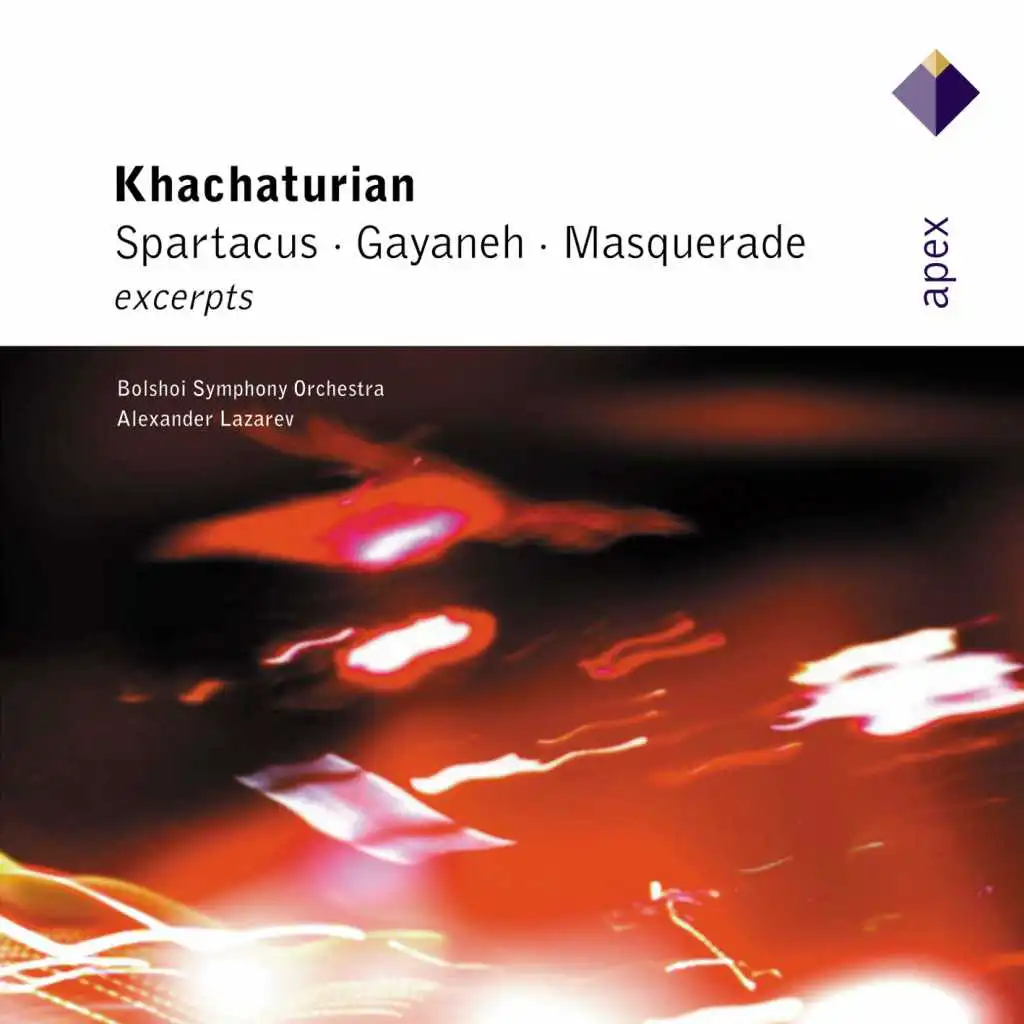Khachaturian : Gayaneh, Masquerade & Spartacus [Excerpts]  -  Apex