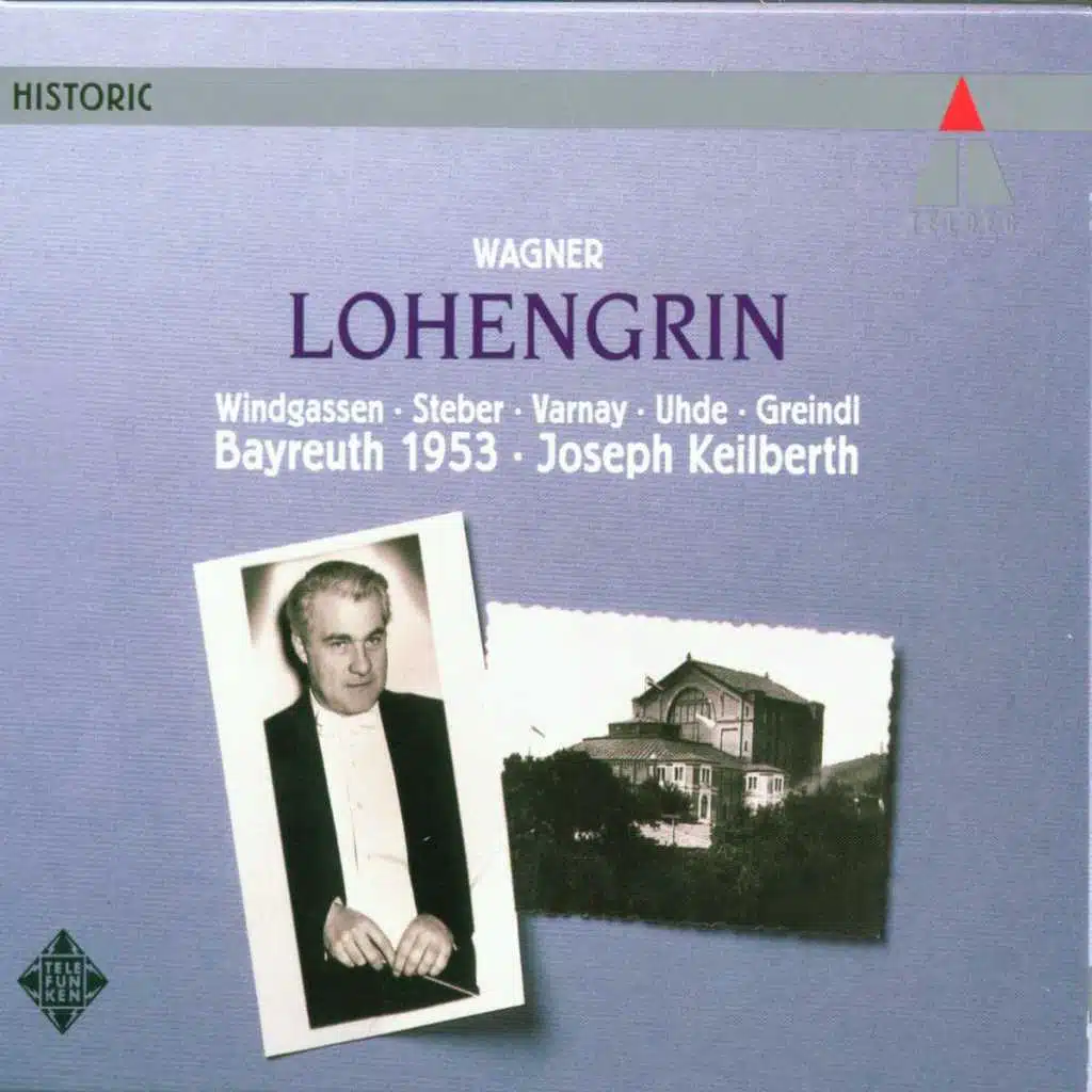 Wagner: Lohengrin (Live at the Bayreuth Festival, 1953) [feat. Astrid Varnay, Hermann Uhde & Josef Greindl]