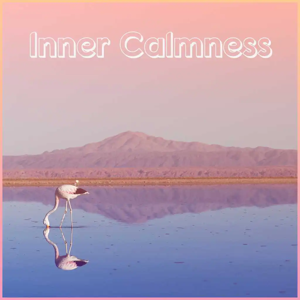 Inner Calmness – Calm Down, Find Your Inner Peace