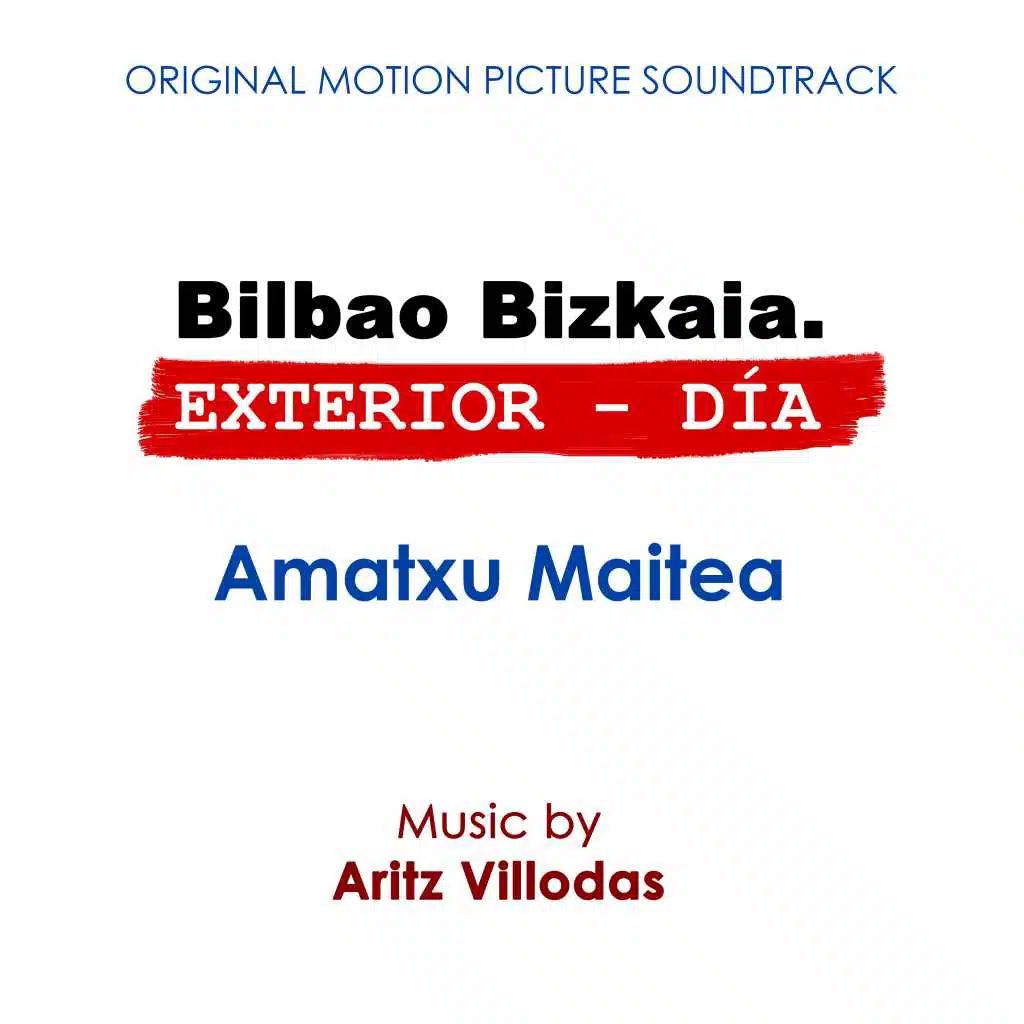 Bilbao Bizkaia. Exterior - Día / Amatxu Maitea (Original Motion Picture Soundtrack)