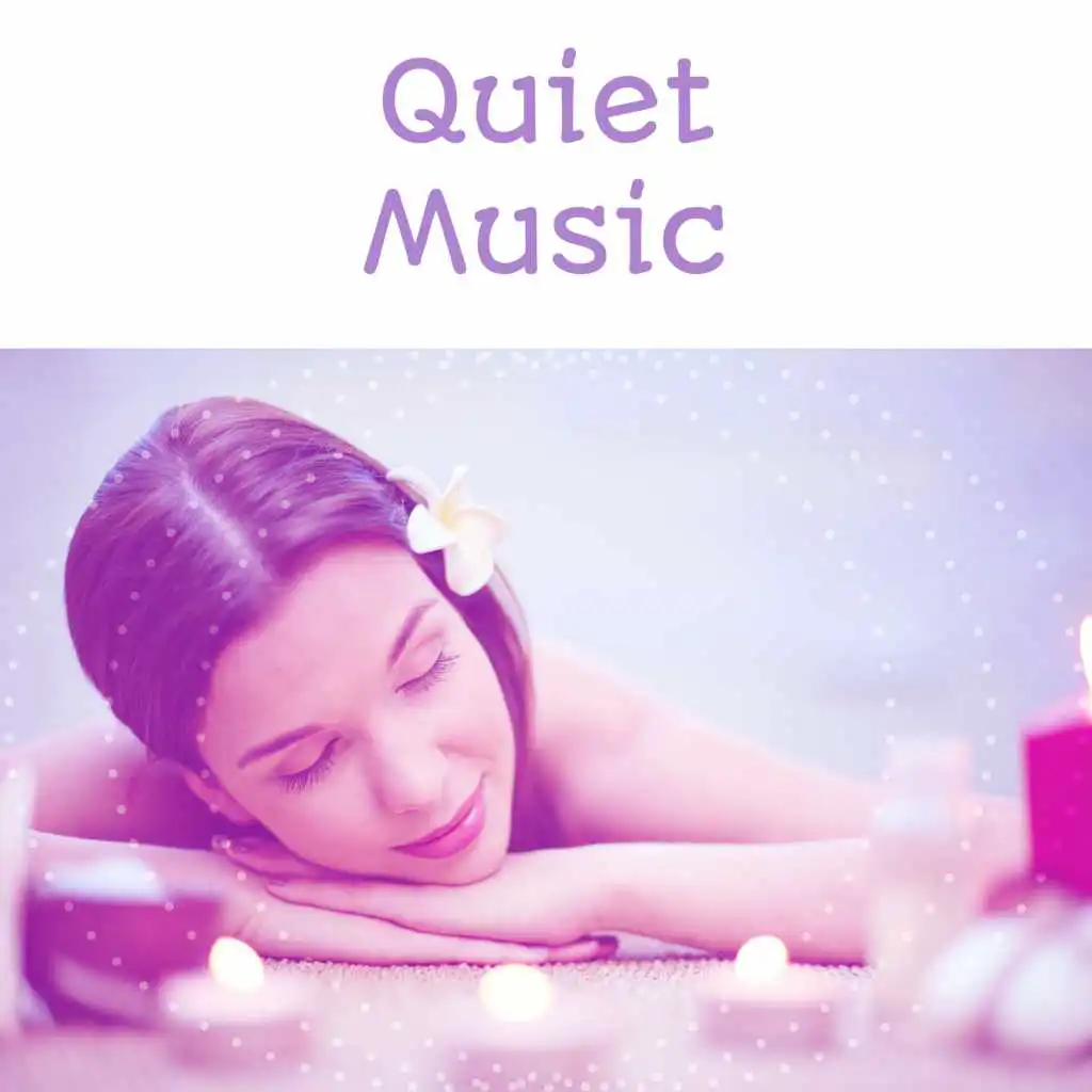 Quiet Music – Spa Music, Soothing Melodies, Deep Sleep, Nature Sounds, Peaceful Time