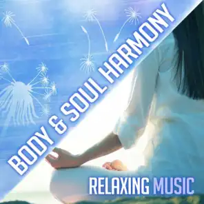 Body & Soul Harmony: Relaxing Music