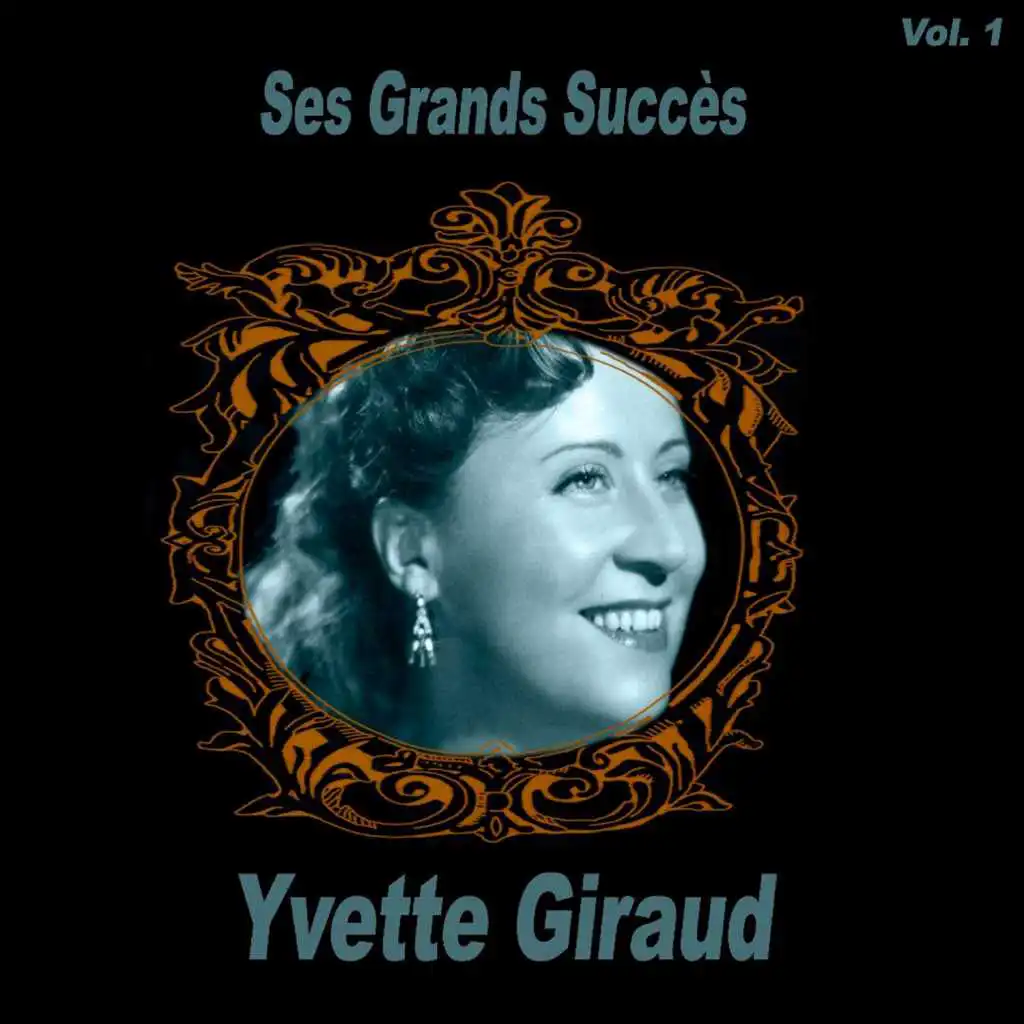 Yvette Giraud- Ses Grands Succès, Vol. 1