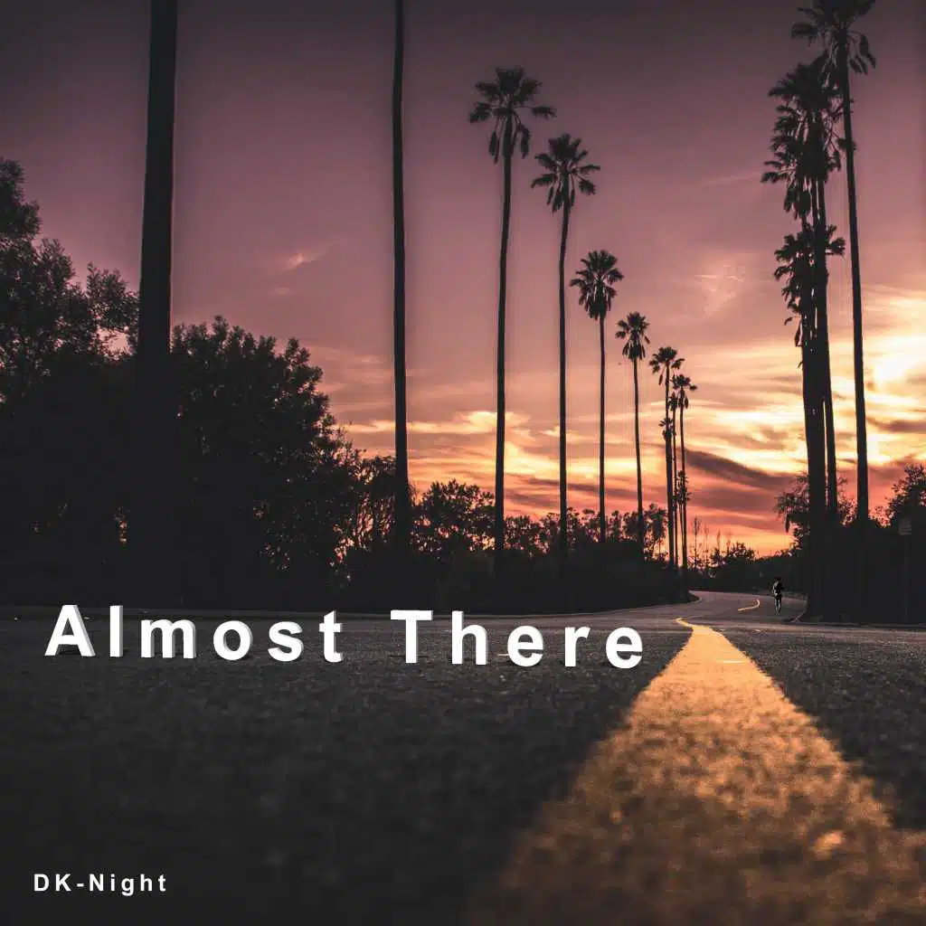 Almost There
