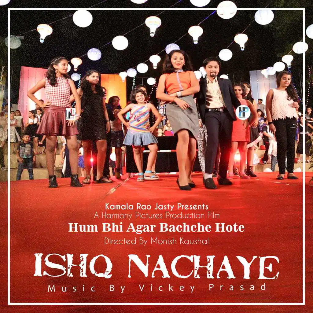 Ishq Nachaye (From "Hum Bhi Agar Bachche Hote")