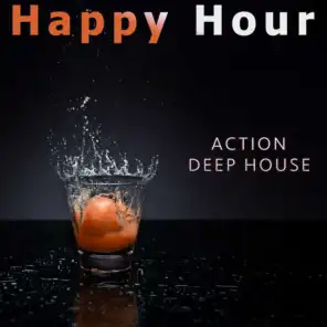 Happy Hour Action Deep House