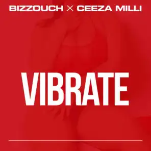 Vibrate (feat. Ceeza Milli)