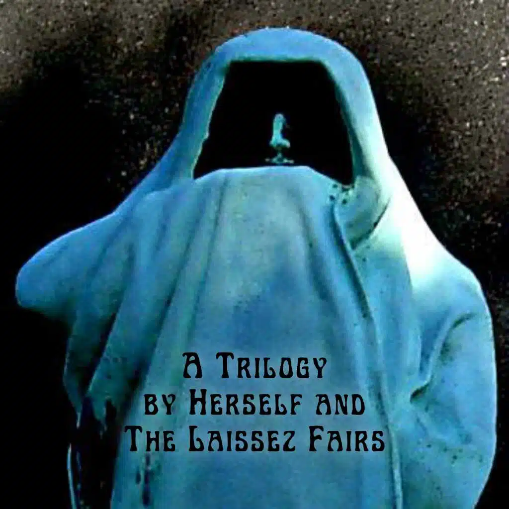 A Trilogy by Herself and the Laissez Fairs