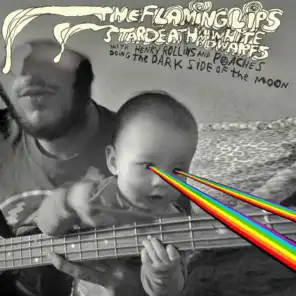 The Flaming Lips And Stardeath And White Dwarfs With Henry Rollins And Peaches Doing Dark Side Of The Moon