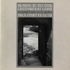 Robin Is To The Greenwood Gone - Elizabethan Lute Music
