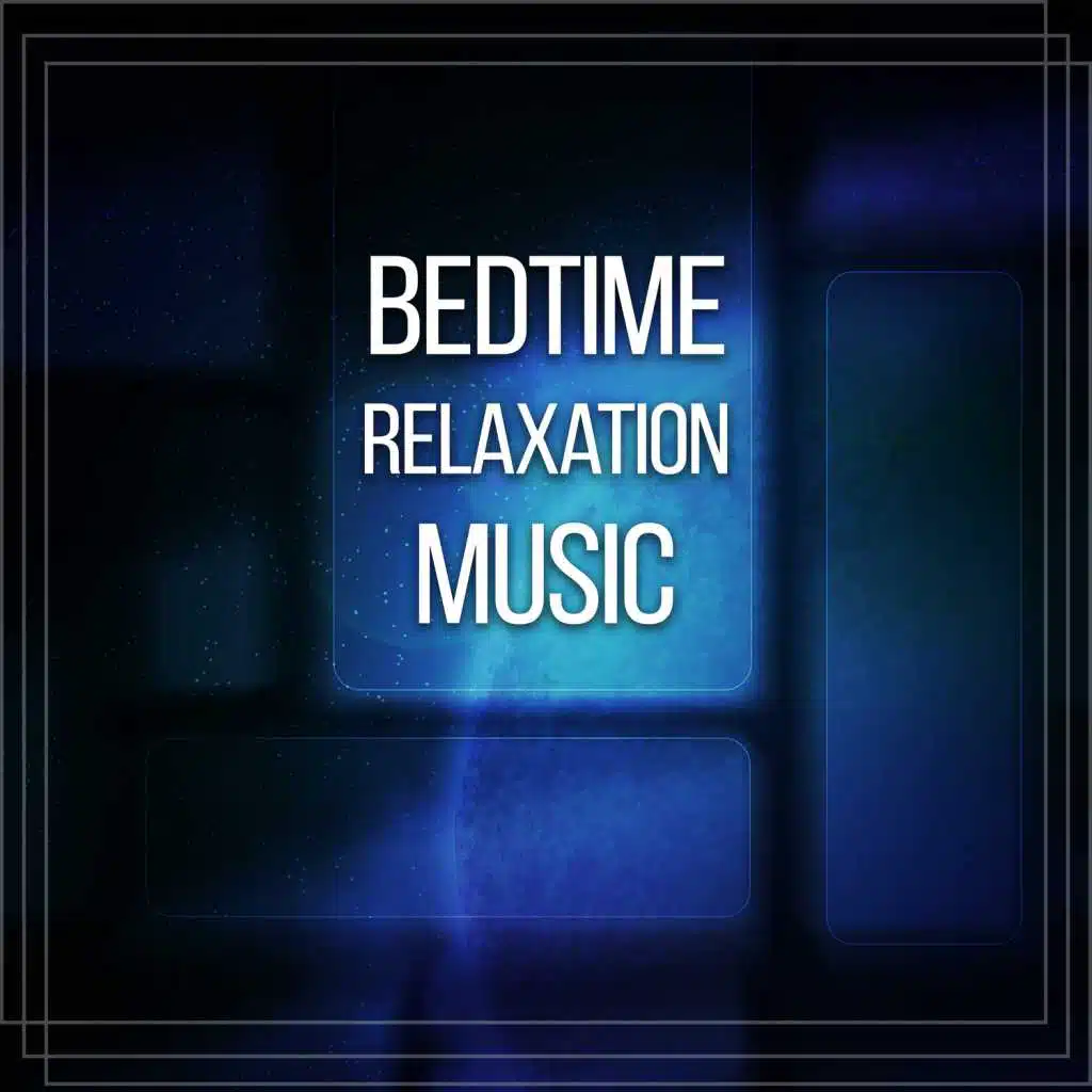 Bedtime Relaxation Music – Peaceful Sounds for Calm Sleeping, Relaxation and Rest