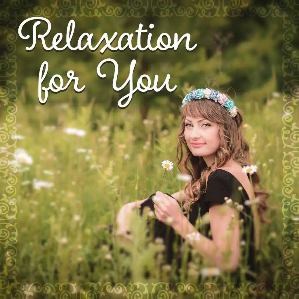 Relaxation for You – Relaxing Music, Calm Sounds, Soothing Rest