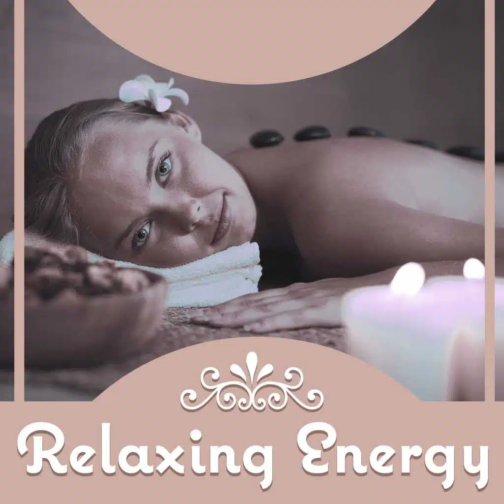Relaxing Energy – Melodies for Massage, Harmony and Therapy Music, Restful Sounds, Nature Sounds