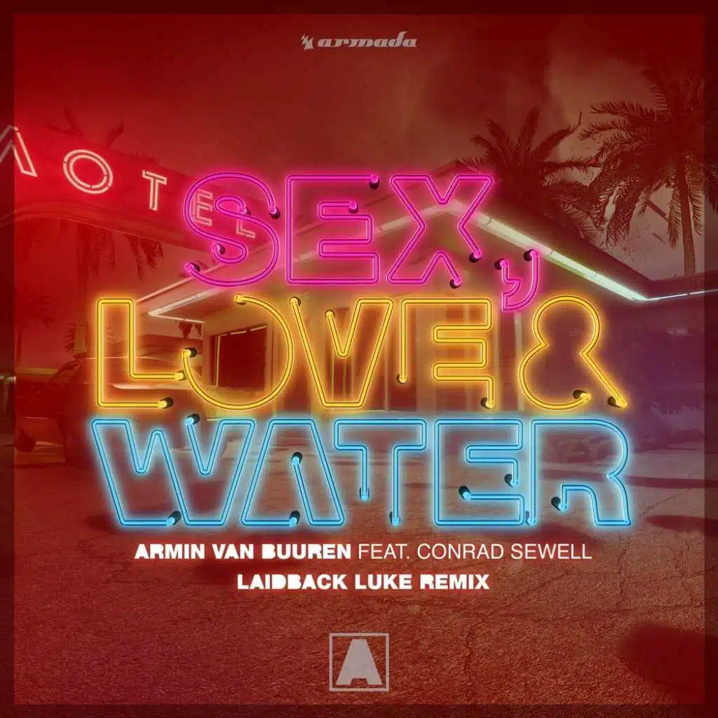 Sex, Love & Water (Laidback Luke Remix) [feat. Conrad Sewell]