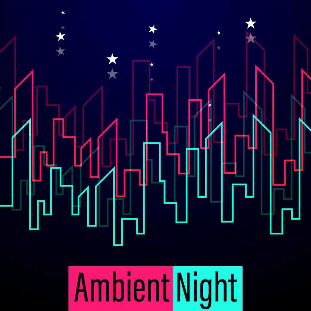 Ambient Night – Calm Soothing Music for Sleeping, Relaxation and Dreaming, Sleep Well Tonight