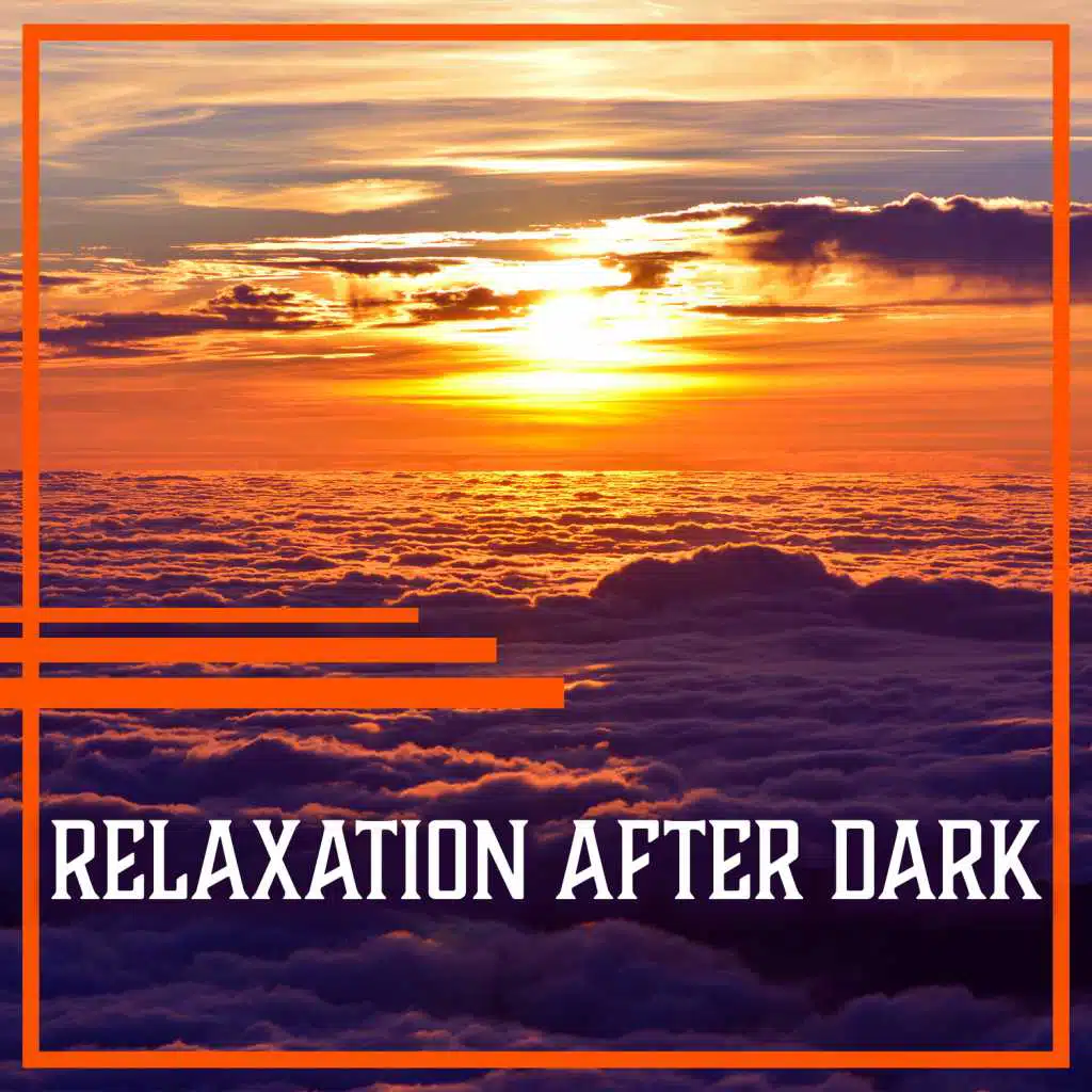 Relaxation After Dark