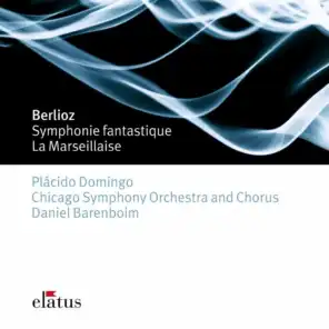 Berlioz: Symphonie fantastique & La Marseillaise (feat. Chicago Symphony Chorus & Plácido Domingo)