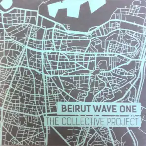 Beirut Wave One - The Collective Project