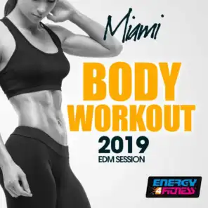 Miami Body Workout 2019 Edm Session