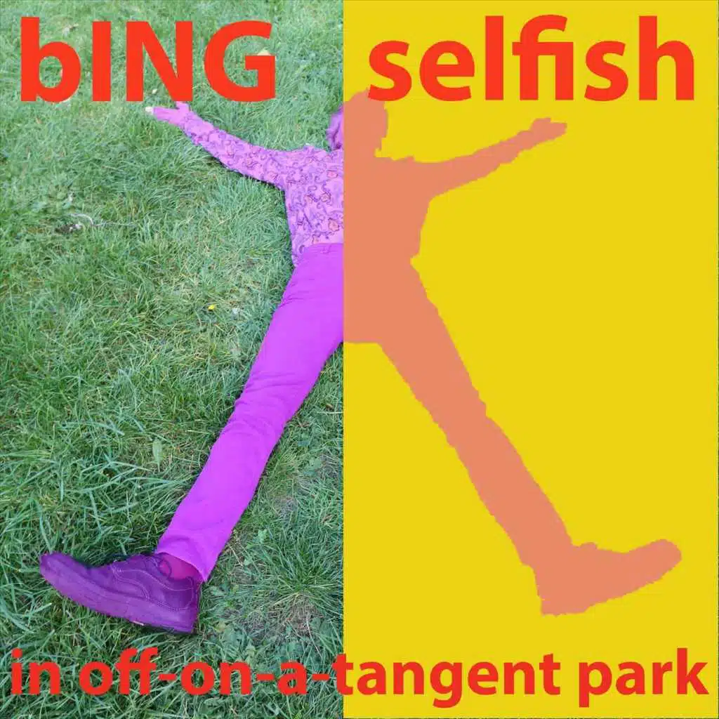 Bing Selfish in off-on-a-Tangent Park