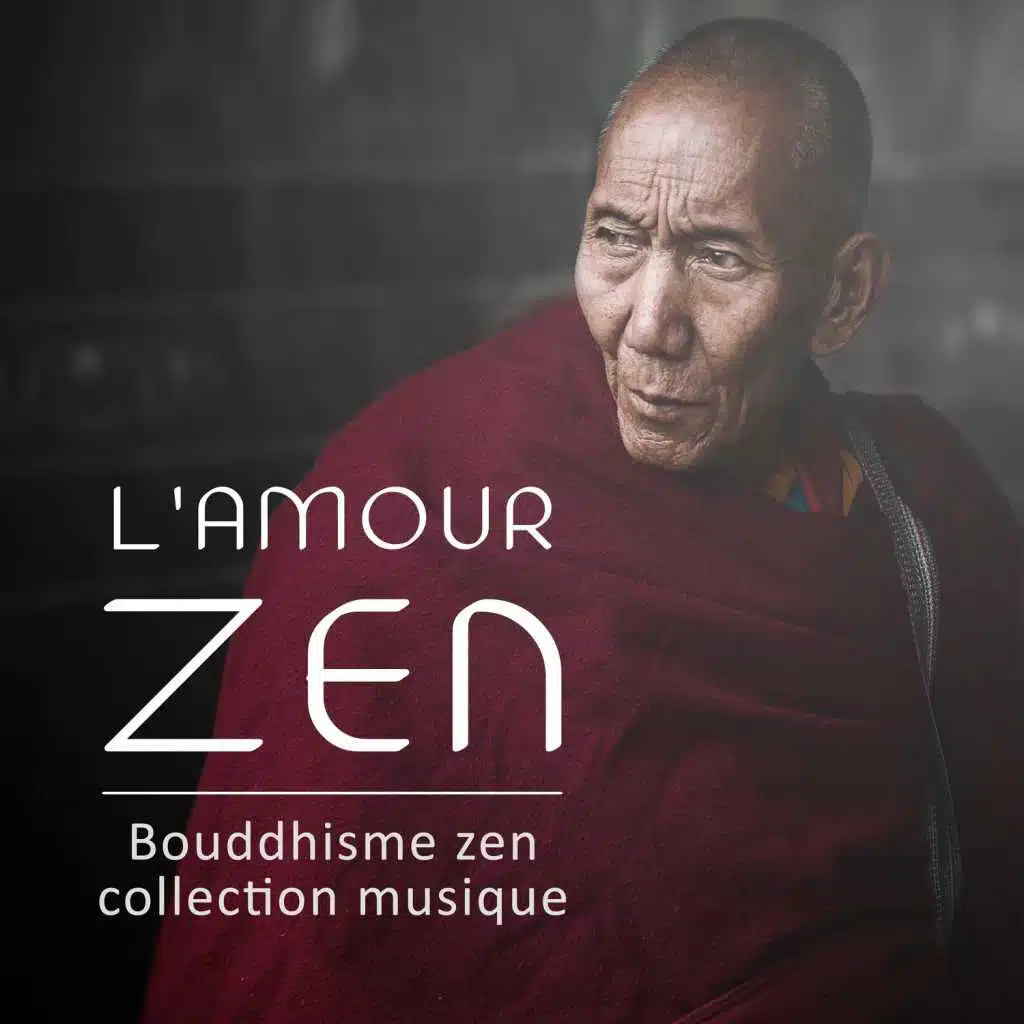 L'amour zen: Bouddhisme zen collection musique, Donne du sens à la vie - La compréhension, Acceptance, Propres sentiments