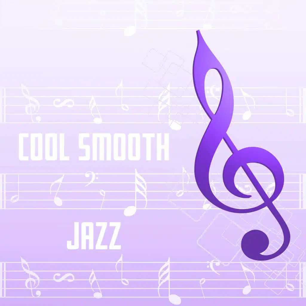 Cool Smooth Jazz – Pure Jazz, Calm Relaxing Jazz, Jazz Relaxation, Cool Jazz, Calm Mood, Easy Listening