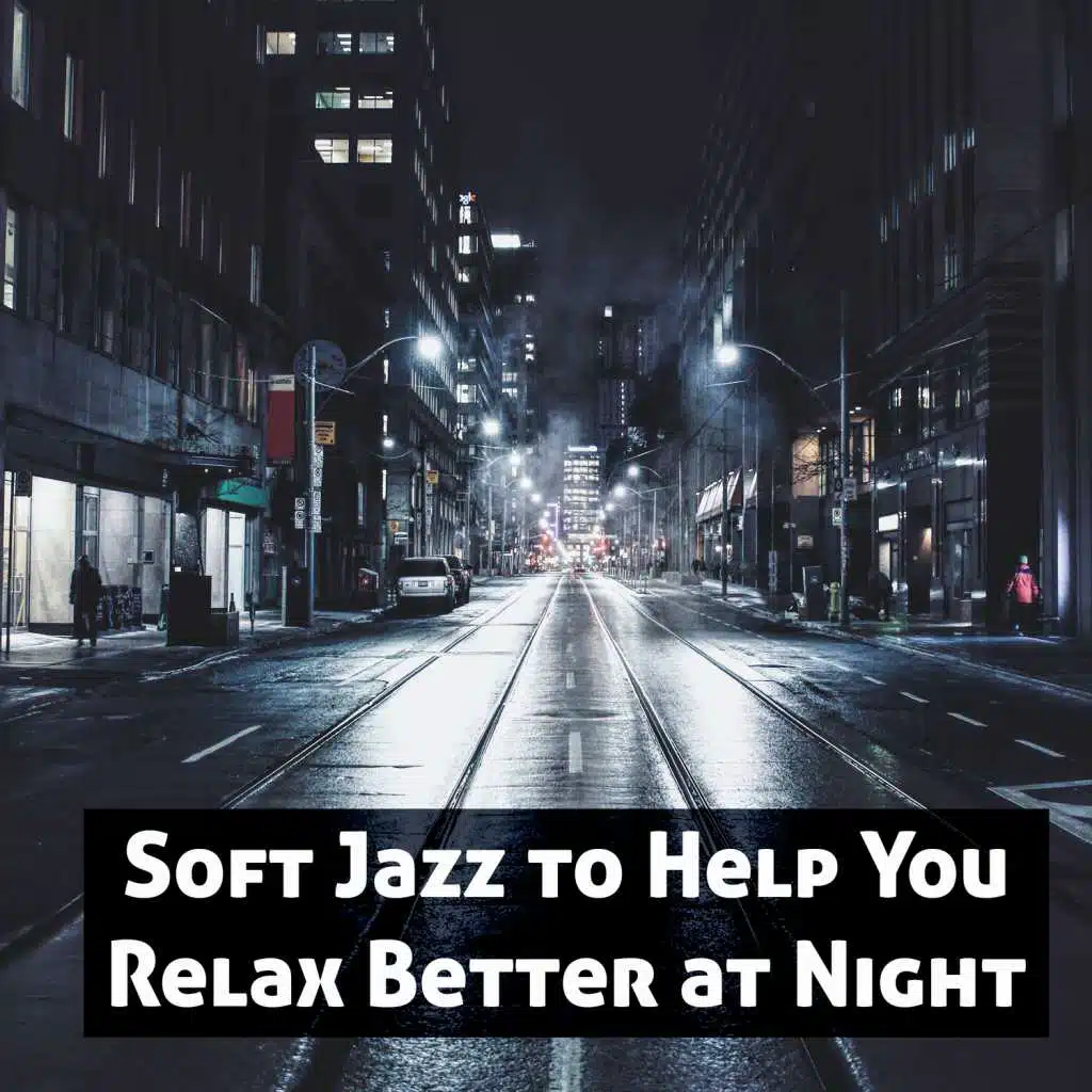 Soft Jazz to Help You Relax Better at Night - Relaxing Lounge Music, Instrumental Piano Jazz and Saxophone