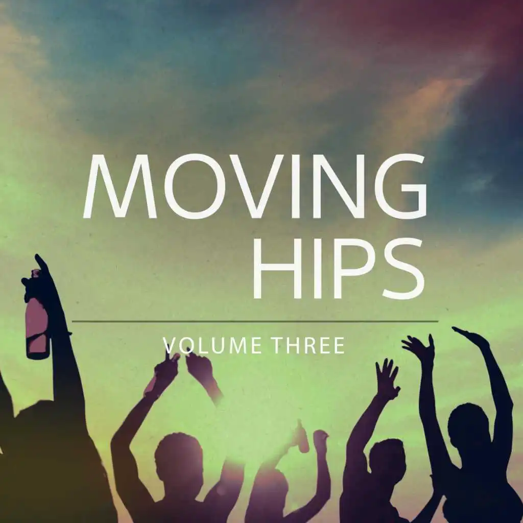 Moving Hips, Vol. 3