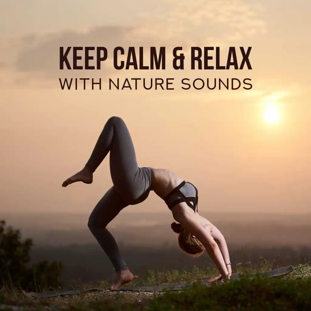 Keep Calm & Relax with Nature Sounds – Perfect New Age Spa & Deep Relax Nature Music