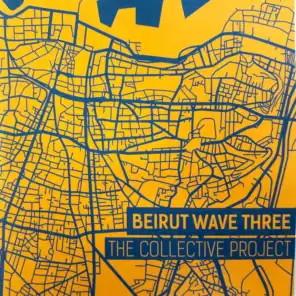 Beirut Wave Three - The Collective Project
